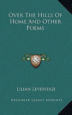 Over The Hills Of Home And Other Poems