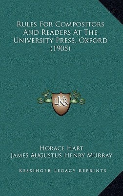 Rules For Compositors And Readers At The University Press, Oxford (1905)