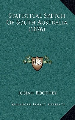Statistical Sketch Of South Australia (1876)