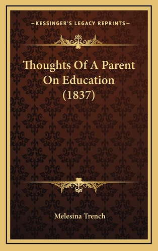 Thoughts Of A Parent On Education (1837)