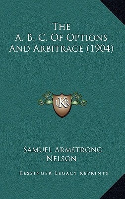 The A. B. C. Of Options And Arbitrage (1904)