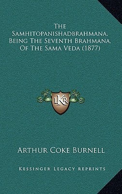The Samhitopanishadbrahmana, Being The Seventh Brahmana, Of The Sama Veda (1877)