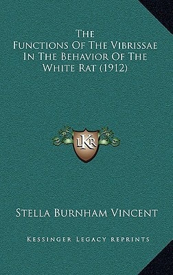 The Functions Of The Vibrissae In The Behavior Of The White Rat (1912)