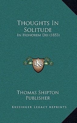 Thoughts In Solitude: In Honorem Dei (1853)