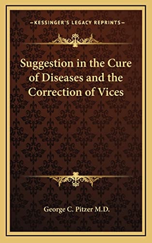 Suggestion in the Cure of Diseases and the Correction of Vices