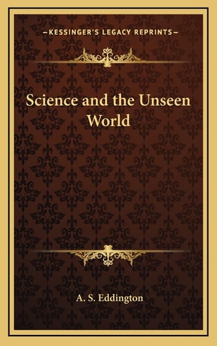 Science and the Unseen World