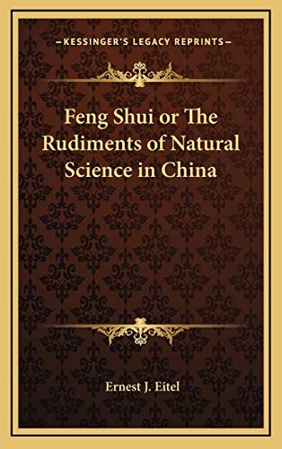 Feng Shui or The Rudiments of Natural Science in China