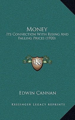 Money: Its Connection With Rising And Falling Prices (1920)