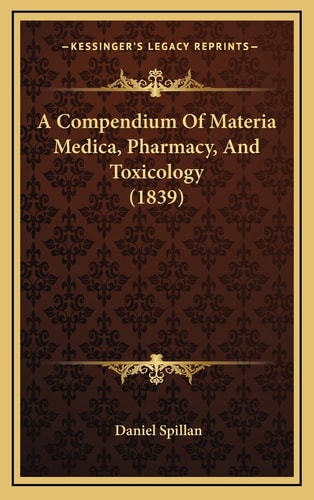 A Compendium Of Materia Medica, Pharmacy, And Toxicology (1839)