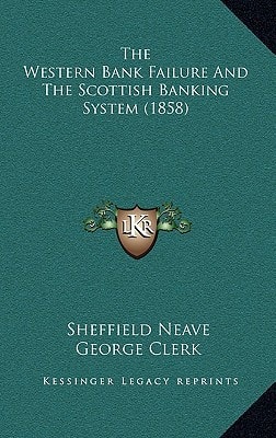 The Western Bank Failure And The Scottish Banking System (1858)