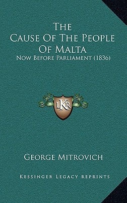 The Cause Of The People Of Malta: Now Before Parliament (1836)