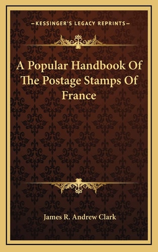 A Popular Handbook Of The Postage Stamps Of France