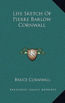 Life Sketch Of Pierre Barlow Cornwall