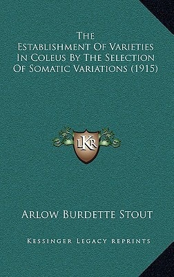 The Establishment Of Varieties In Coleus By The Selection Of Somatic Variations (1915)