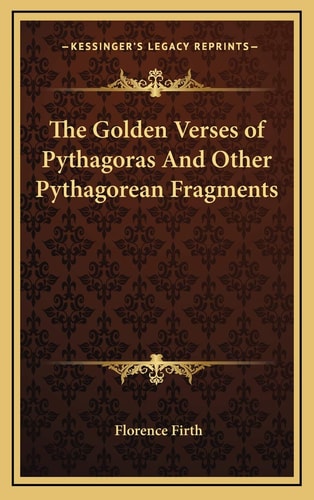 The Golden Verses of Pythagoras And Other Pythagorean Fragments