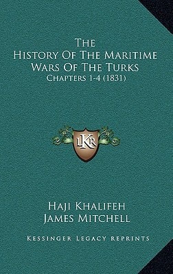 The History of the Maritime Wars of the Turks: Chapters 1-4 (1831)