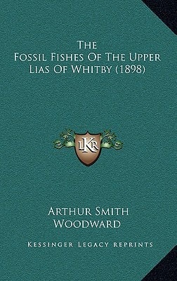 The Fossil Fishes Of The Upper Lias Of Whitby (1898)