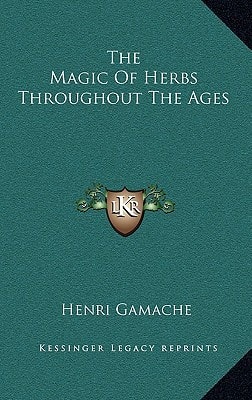 The Magic Of Herbs Throughout The Ages