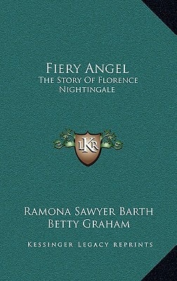 Fiery Angel: The Story Of Florence Nightingale