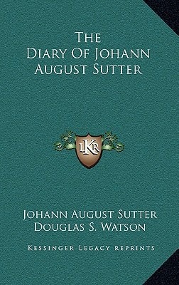 The Diary Of Johann August Sutter