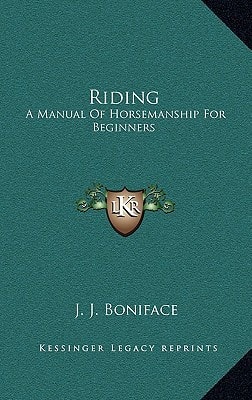 Riding: A Manual Of Horsemanship For Beginners