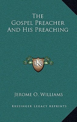 The Gospel Preacher And His Preaching