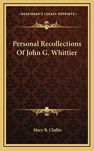 Personal Recollections Of John G. Whittier