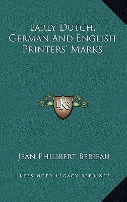 Early Dutch, German And English Printers' Marks