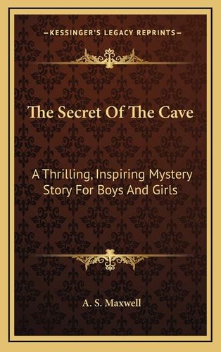 The Secret Of The Cave: A Thrilling, Inspiring Mystery Story For Boys And Girls