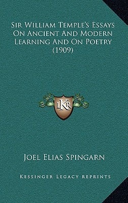 Sir William Temple's Essays On Ancient And Modern Learning And On Poetry (1909)