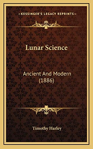 Lunar Science: Ancient And Modern (1886)