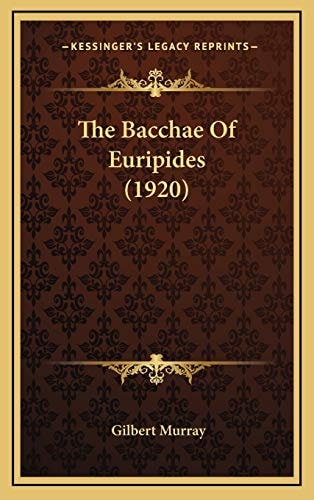 The Bacchae Of Euripides (1920)