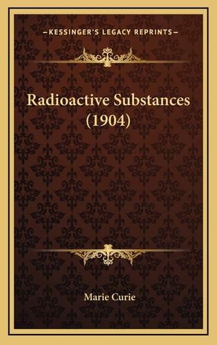 Radioactive Substances (1904)