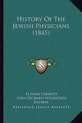 History Of The Jewish Physicians (1845)