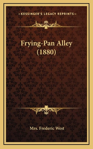 Frying-Pan Alley (1880)