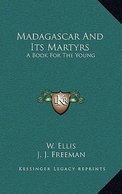 Madagascar And Its Martyrs: A Book For The Young