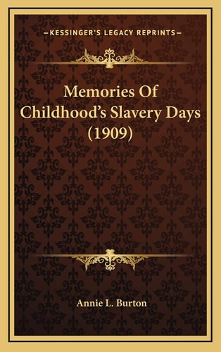 Memories Of Childhood's Slavery Days (1909)