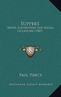 Suppers: Novel Suggestions For Social Occasions (1907)
