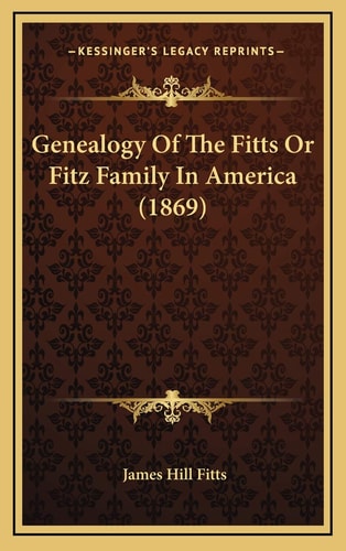 Genealogy Of The Fitts Or Fitz Family In America (1869)