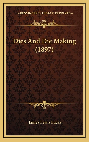 Dies And Die Making (1897)