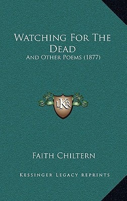 Watching For The Dead: And Other Poems (1877)