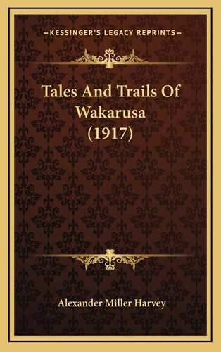 Tales And Trails Of Wakarusa (1917)