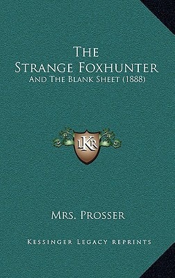 The Strange Foxhunter: And The Blank Sheet (1888)
