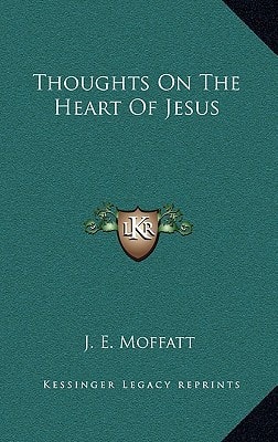 Thoughts On The Heart Of Jesus