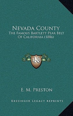 Nevada County: The Famous Bartlett Pear Belt Of California (1886)