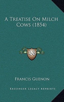 A Treatise On Milch Cows (1854)