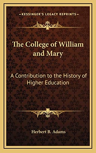 The College of William and Mary: A Contribution to the History of Higher Education