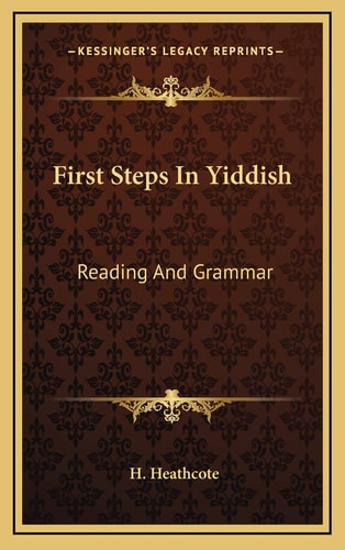 First Steps In Yiddish: Reading And Grammar