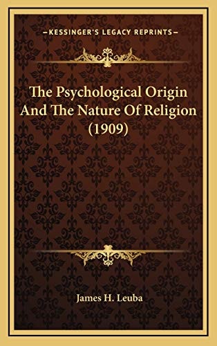 The Psychological Origin And The Nature Of Religion (1909)