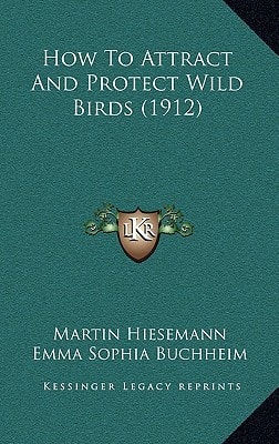How To Attract And Protect Wild Birds (1912)